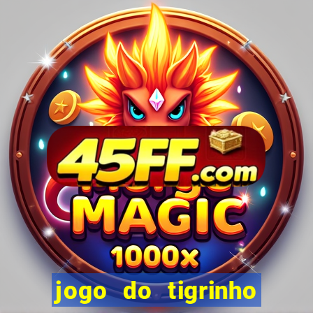 jogo do tigrinho que mais paga